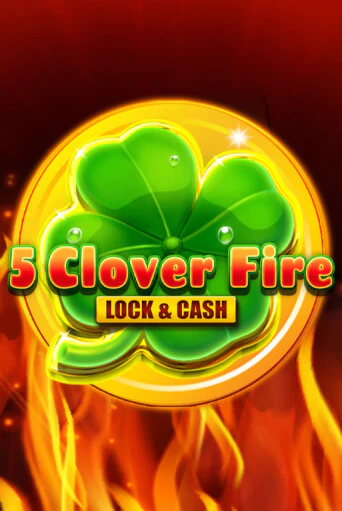 Бесплатная демо игра 5 Clover Fire Lock & Cash | Джой Казино без регистрации