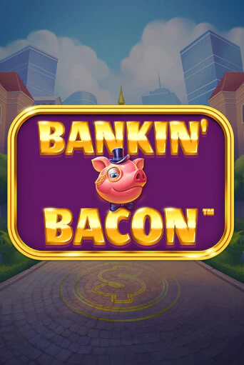 Бесплатная демо игра Bankin' Bacon | Джой Казино без регистрации
