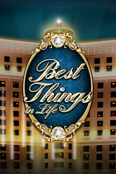 Бесплатная демо игра Best Things in life | Джой Казино без регистрации