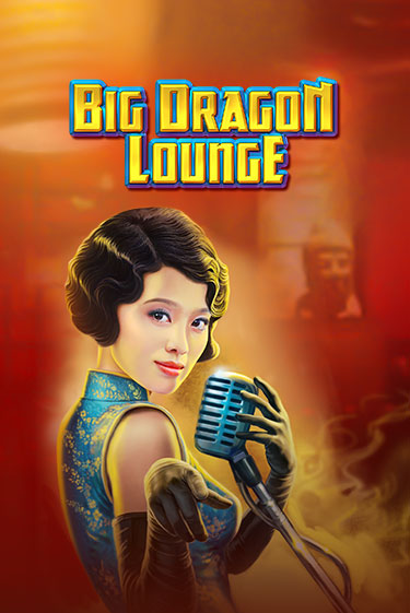 Бесплатная демо игра Big Dragon Lounge | Джой Казино без регистрации