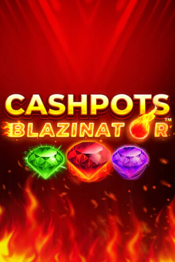 Бесплатная демо игра Cashpots Blazinator | Джой Казино без регистрации