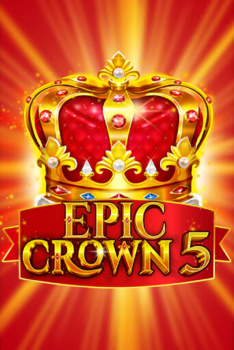 Бесплатная демо игра Epic Crown 5 | Джой Казино без регистрации