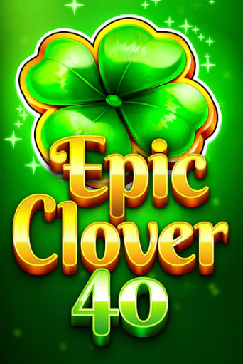 Бесплатная демо игра Epic Clover 40 | Джой Казино без регистрации