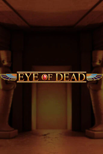 Бесплатная демо игра Eye of Dead | Джой Казино без регистрации