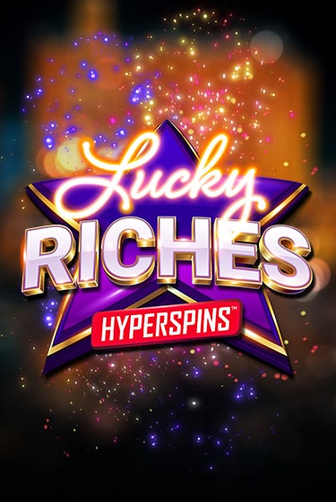 Бесплатная демо игра Lucky Riches: Hyperspins | Джой Казино без регистрации