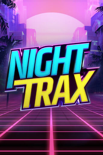 Бесплатная демо игра Night Trax | Джой Казино без регистрации