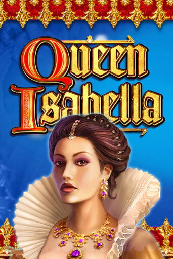 Бесплатная демо игра Queen Isabella | Джой Казино без регистрации